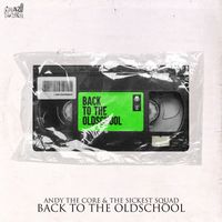Andy The Core - BACK TO THE OLDSCHOOL (feat. The Sickest Squad) (Extended Mix)