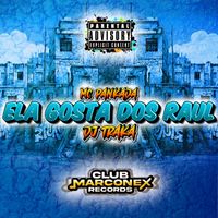 MC Pankada & DJ Traka - Ela Gosta dos Raul (Explicit)