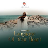 Esther Oji - Language Of Your Heart