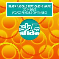 Black Rascals - So In Love (feat. Cassio Ware) (Atjazz Remixes Continued)