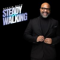 Mervin Mayo - Steady Walking