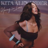 Kita Alexander - Young In Love (Explicit)