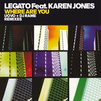 Legato featuring Karen Jones - Where Are You (DJ Uovo + DJ Rame Pastaboys Remixes)
