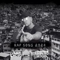 Furacão 2000 & Jean Lacrot - Rap Song 2024