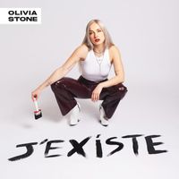 Olivia Stone - J'EXISTE