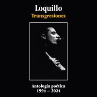 Loquillo - Transgresiones: Antología poética 1994 -2024