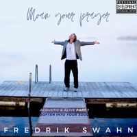 Fredrik Swahn - Moan your prayer (Acoustic)