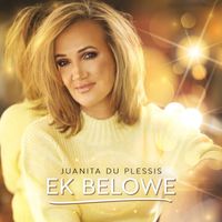 Juanita du Plessis - Ek Belowe