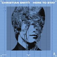 Christian Smith - Here to Stay (Extended Mix)