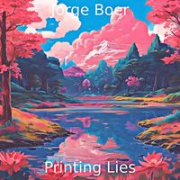 Jorge Boer - Printing Lies