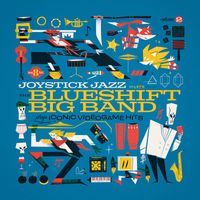 The Blueshift Big Band - Joystick Jazz: The Blueshift Bigband Plays Iconic Video Game Hits Vol. 2