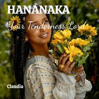 Claudia - Hananaka Your Tenderness Lord