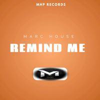 Marc House Lamont - Remind Me