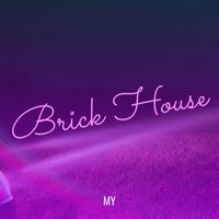 My - Brick House (Explicit)