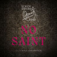 Schick Sisters and Opus Band - No Saint (From Wolf ~ Das Mystical)
