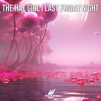 The Hat Girl - Last Friday Night (Techno Version)