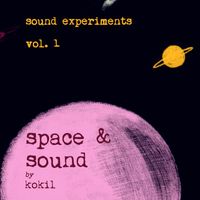 Kokil - Sound Experiments Vol. 1 : Space & Sound