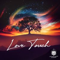 Calming Music Academy - Love Touch