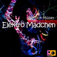 Patrick Müller - Elektro Mädchen