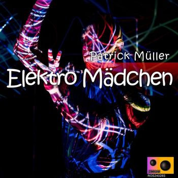 Patrick Müller - Elektro Mädchen