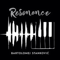Bartolomej Stanković - Resonance