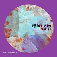 Elía Hicks - Kick It