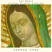 Joshua Choe - Ave Maria (String Quintet Version)