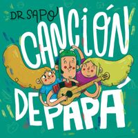 Dr. Sapo - Canción de Papá