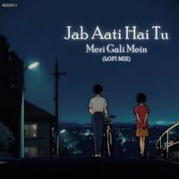 Music World - Jab Aati Hai Tu Meri Gali Mein (Lofi Mix)