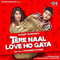 Sachin-Jigar - Tere Naal Love Ho Gaya (Original Motion Picture Soundtrack)