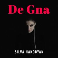 Silva Hakobyan - De Gna