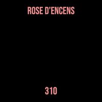 310 - Rose d’Encens