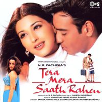 Anand Raj Anand - Tera Mera Saath Rahen (Original Motion Picture Soundtrack)