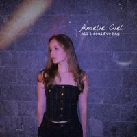 Amelie Ciel - All I Could've Had
