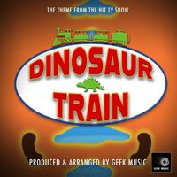 Geek Music - Dinosaur Train Main Theme (From "Dinosaur Train")