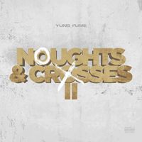Yung Fume - Noughts & Crosses 2