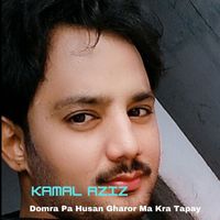 Kamal Aziz - Domra Pa Husan Gharor Ma Kra Tapay