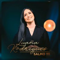 Luana Rodrigues - Salmo 111