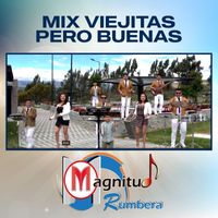 Magnitud Rumbera - Mix Viejitas Pero Buenas