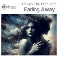 ChAyo The Producer - Fading Away