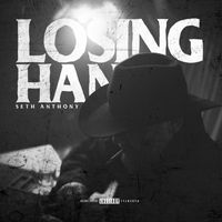 Seth Anthony - Losing Hand (Explicit)