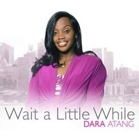 Dara Atang - Wait a Little While