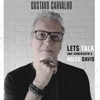 Gustavo Carvalho - Lets Talk