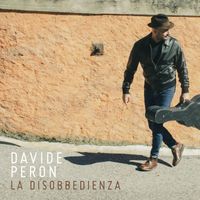 Davide Peron - La Disobbedienza