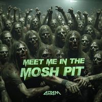 4d4m - Meet Me in the Mosh Pit (Explicit)