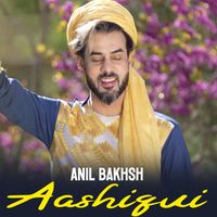 Anil Bakhsh - Kawam Sta Aashiqui