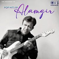 Alamgir - Pop Hits By Alamgir