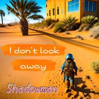 Shadowman - I Don't Look Away