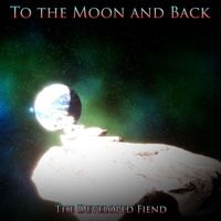 The Developed Fiend - To the Moon and Back