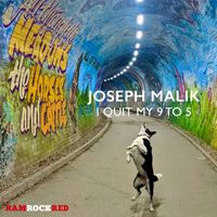 Joseph Malik - I Quit My 9 to 5